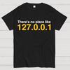 There’s No Place Like 127.0.0.1 Unisex 100% Cotton Summer Casual Cool Loose T-Shirt