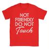 Retro Not Friendly Do Not Touch Funny Saying Pure Cotton TShirt For Adult Beac  Street Style T Shirts Oversized Casual Clothes