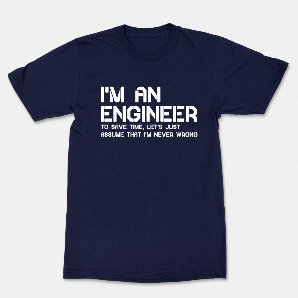 I Am An Engineer T-Shirt Just Assume That I'm Never Wrong Shirt math graduated
