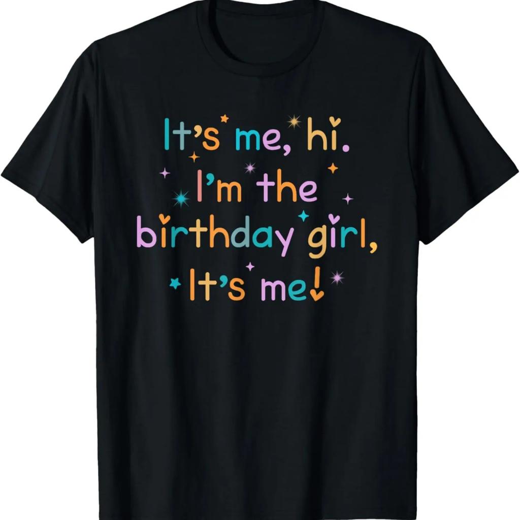 It's Me Hi, I'm the Birthday Girl It's Me T-Shirt