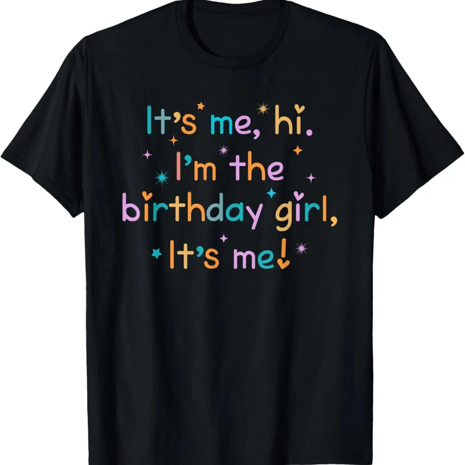 

It s me Hi, I m the Birthday Girl it s me T-Shirt XXXXXL чёрный