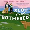Scot and Bothered by Alexandra Kiley Paperback Book 9781804188156