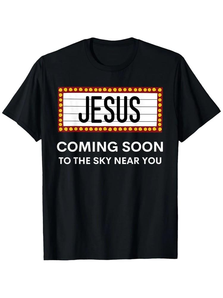 

Jesus Is Coming Soon Funny Christian Rapture Message Sign T-Shirt, Suitable for L