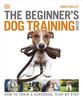 Libro The Beginner's Dog Training Guide : How To Train a Superdog, Step by Step
