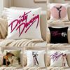 D-Dirty D-Dancing MOIVE Pillow Case Anti-dustmite Invisible Zipper Sofa Bed