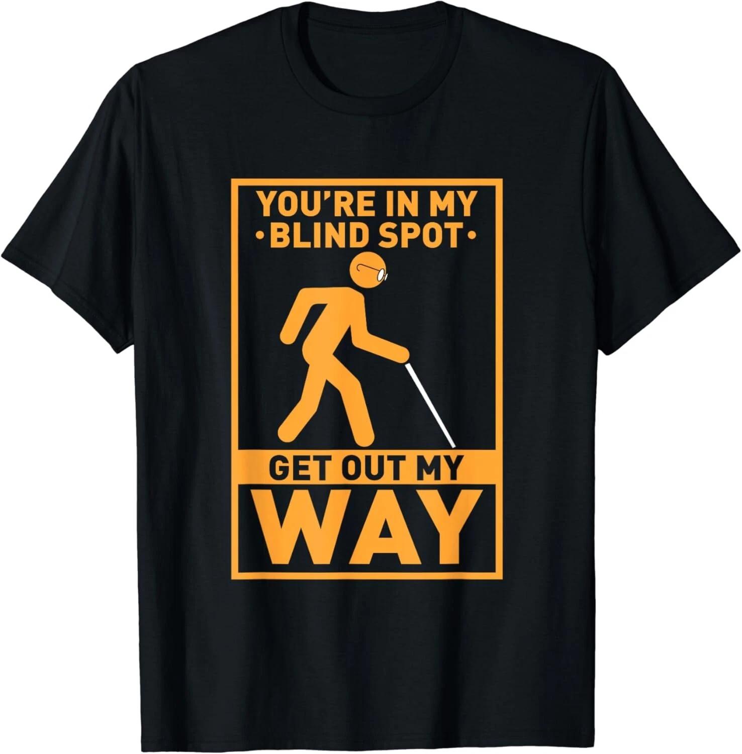 YOU_RE IN MY BLIND SPOT visual impaired Braille Gifts Unisex T-Shirt 2XL