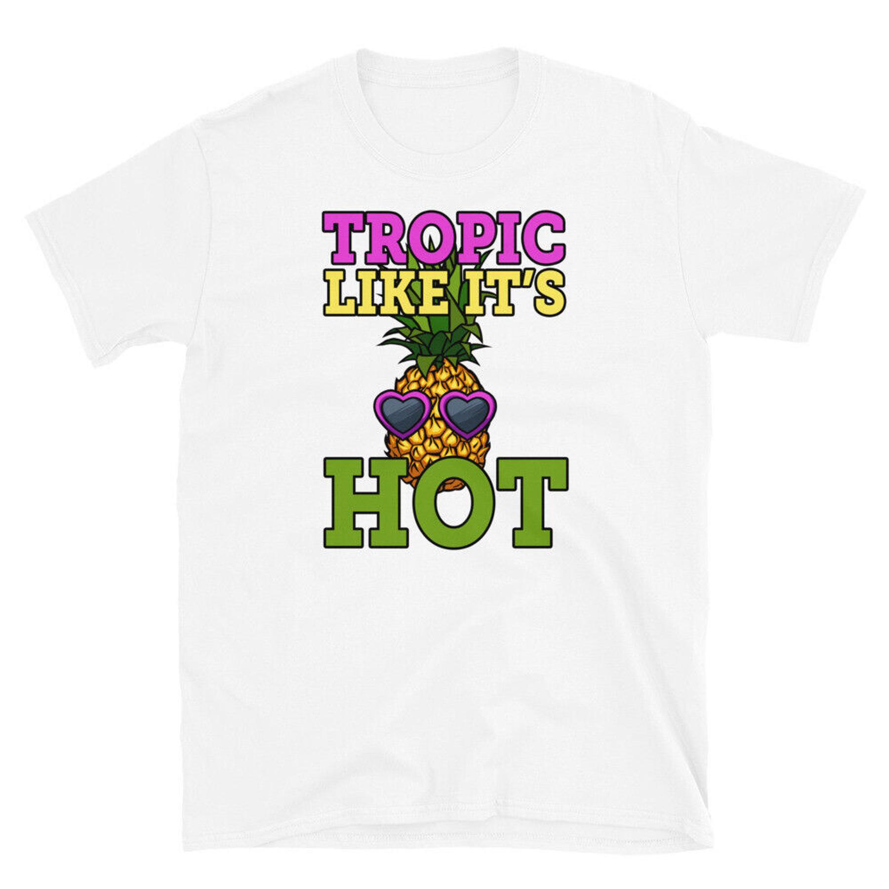 

Tropic Like It S Hot Pineapple Tropical Vacation Short Sleeve T Shirt T Shirt Women 4XL