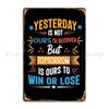 Yesterday Is Not Ours To Recover But Tomorrow Is Ours To Win Or Lose Metal Sign Poster Pub Club Cave Iron Tin Sign Poster
