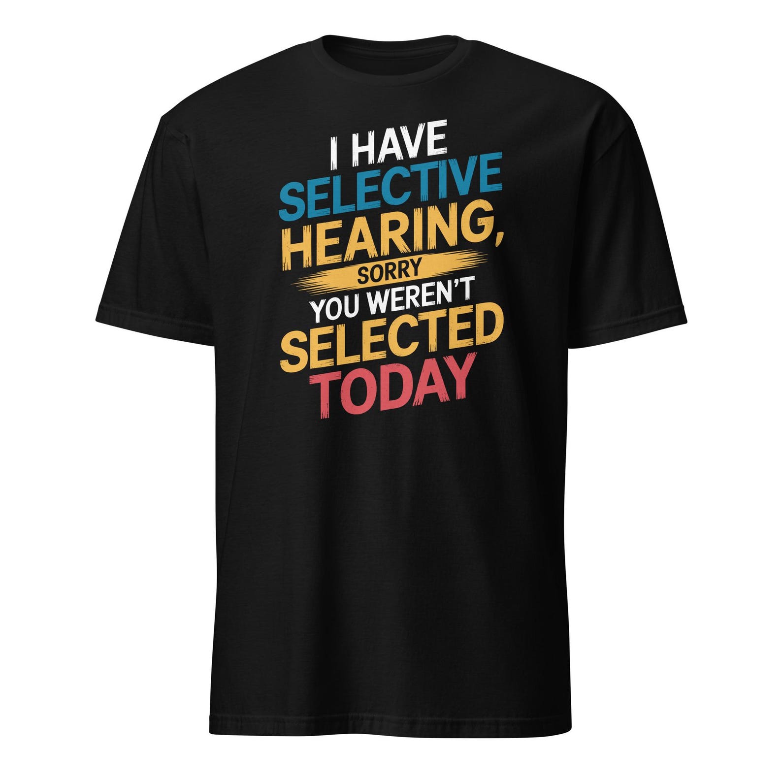 Funny Selective Hearing Shirt, Sarcastic Quote Tee, Humor Gift S