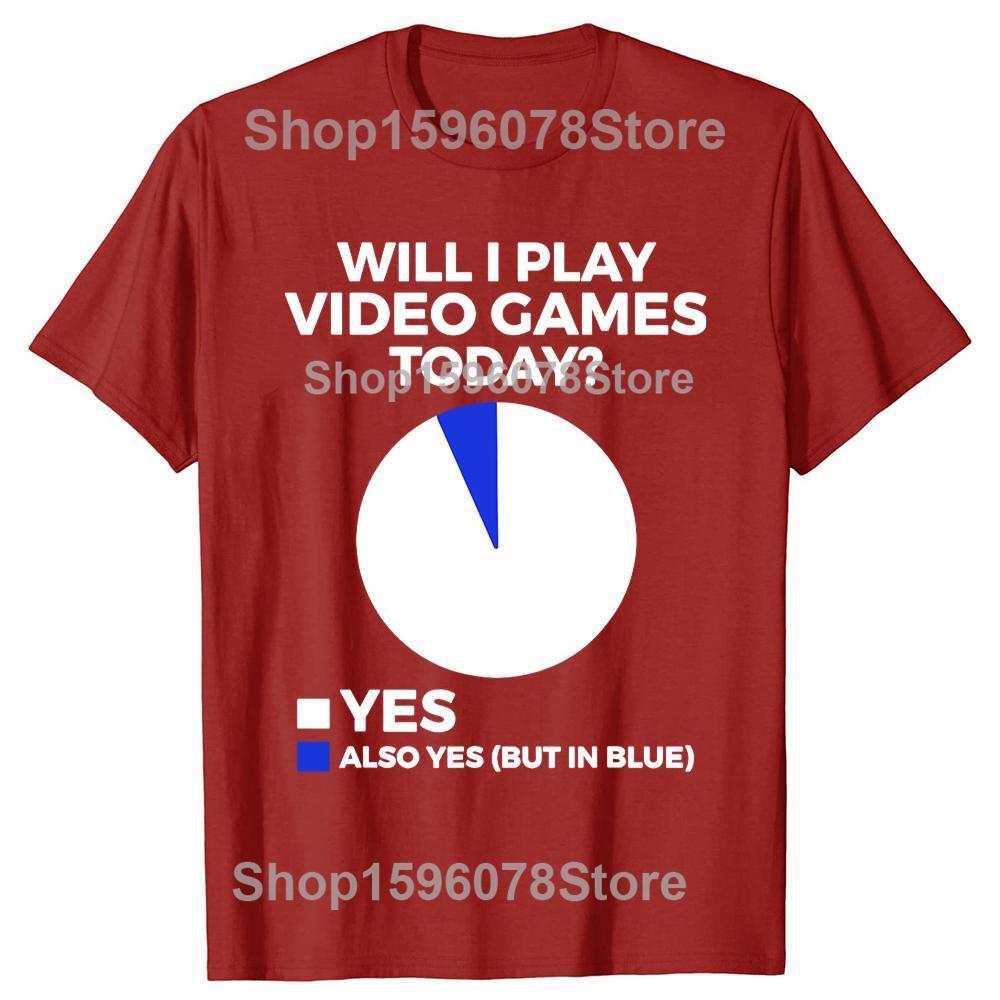 

Will I Play Video Games Today Funny Gamer Gaming T Shirts Men Casual Cotton Tee Short Sleeve Unisex Loose Crewneck Clothing S