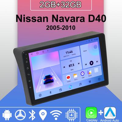 Autoradio Android Carplay pour Nissan Navara D40 2005-2010 Lecteur multimédia Unité principale Stéréo Navigation GPS BT WIFI 2 + 32 Go