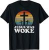 BEST! Liberal Christian Democrat Jesus Was Woke Tee Size S-4XL