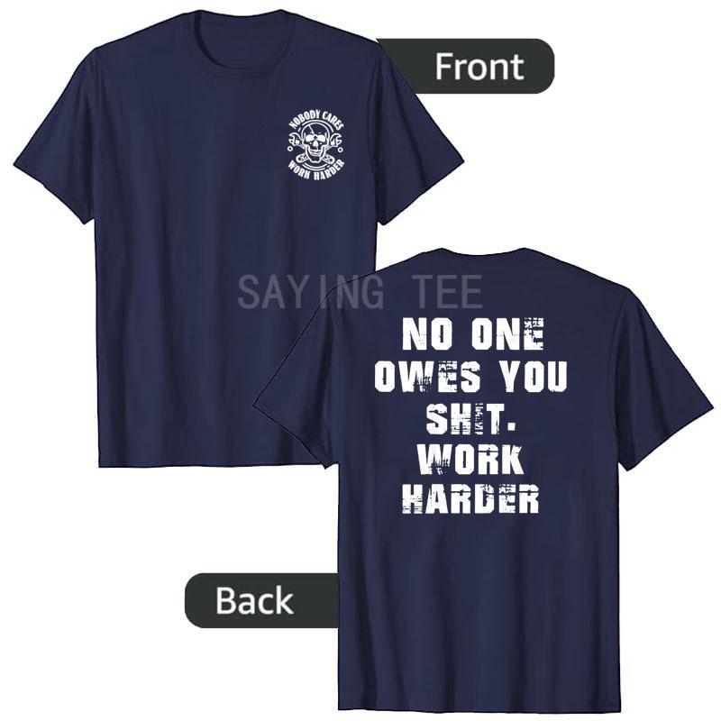 Nobody Cares No One Owes You Sht Work Harder Funny T-Shirt Skull Print Y2k Halloween Costume Novelty Gift Sarcastic Saying Tee