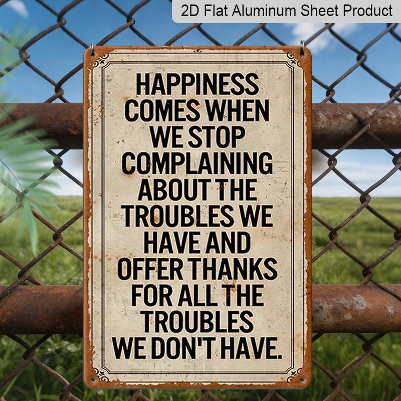 

2D Flat Vintage Rustic Stop Complaining Happiness Is Coming Aluminum Sign - Waterproof & Weatherproof Tinplate Wall Decor with Inspirational Quote 20*30cm