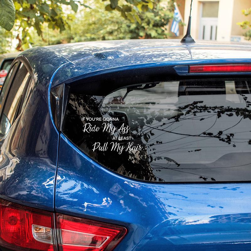 Funny Car Vinyl Decals And Stickers If You’re Going To Ride My Ass At Least Pull My Hair Die Cut Bumper Decor Accessories чёрный