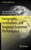 The Geography, Institutions and Regional Economic Performance Book