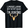 Might Look Listening But Im Hunting Funny Hunter Men Women T-Shirt