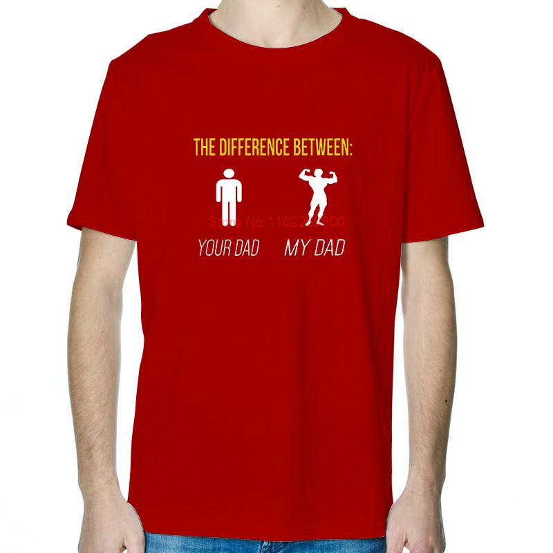 The Difference Between Your Dad And My Dad Summer Cotton New Shirts And TShirts High Quality Short Sleeve Tee Printed TShirt S