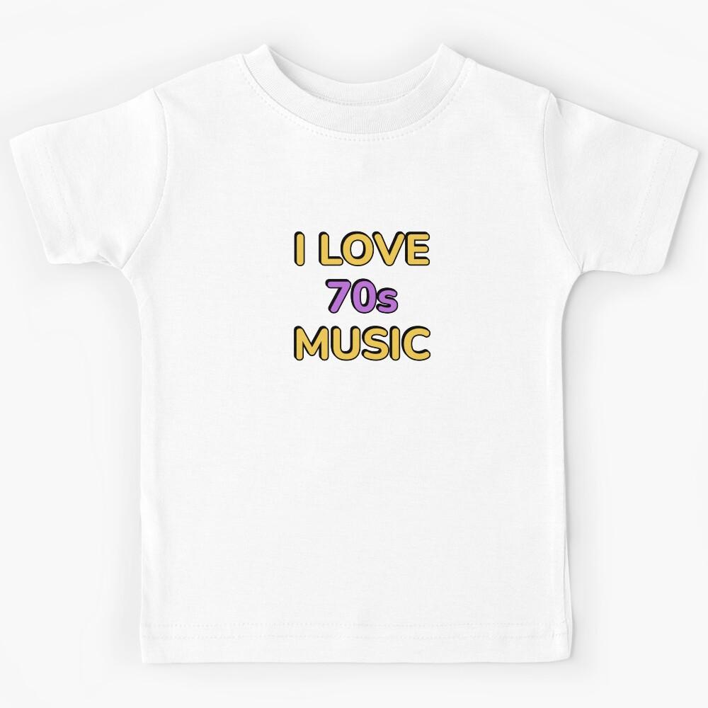 I love 70s music retro nostalgia Kids T-Shirt 150