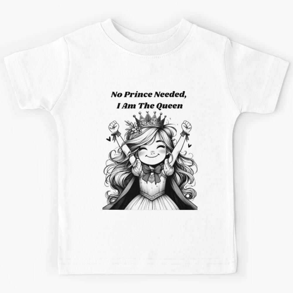 No Prince Needed, I am the Queen Kids T-Shirt 110