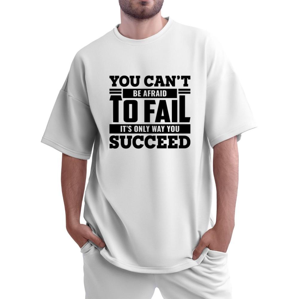 

You Can’t Be Afraid to Fail – It’s the Only Way You Succeed” Motivational Quote Tshirt M