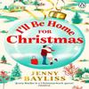 Ill Be Home for Christmas by Jenny Bayliss Paperback Book 9781405971065