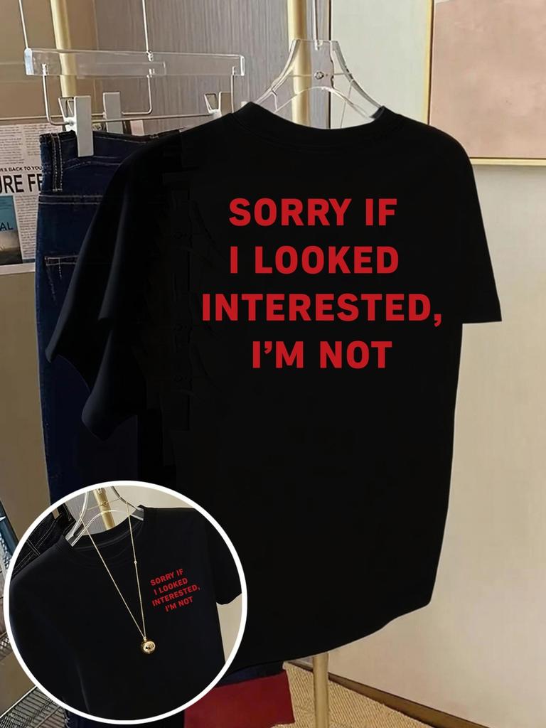 Sorry I seem interested Im not a fashion print Unisexs springsummer trendy printed Tshirt fashion item