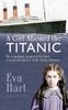 Libro A Girl Aboard the Titanic : The Remarkable Memoir of Eva Hart, a 7-year-old Survivor of the Titanic Disaster
