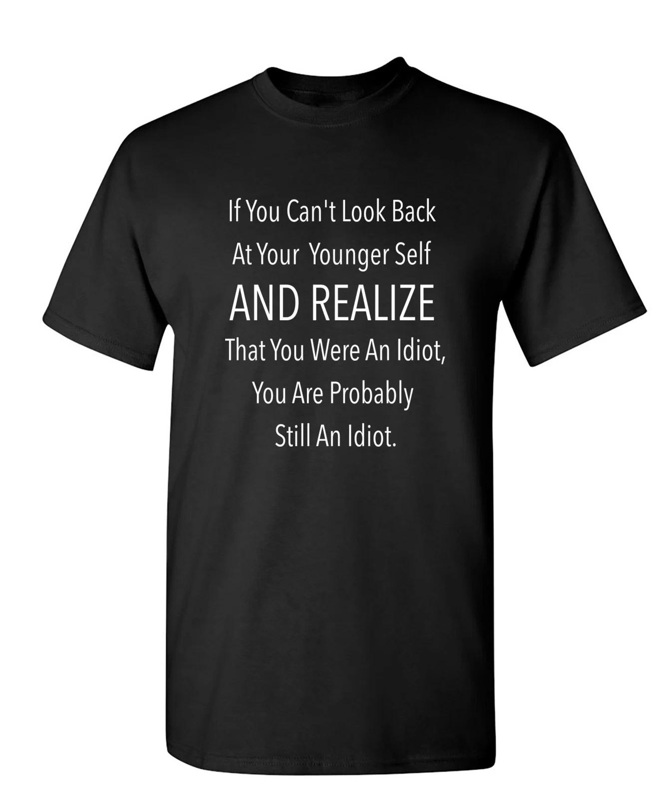 If You Can t Look Back Sarcastic Humor Graphic Novelty Funny T Shirt L