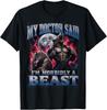 My Doctor Said I'm Morbidly A Beast Funny Werewolf Meme T-Shirt