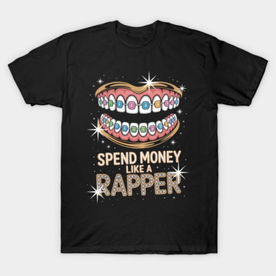 Spend Money Like A Rapper Adult Humor Big Spender Bling T-shirt For Men Women 100% Cotton T Shirts Short Sleeve Tops 1106-3