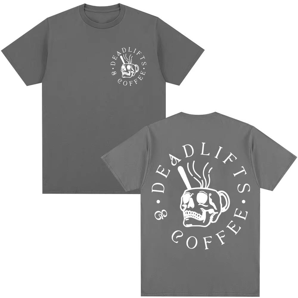 Deadlifts and Coffee Gym Graphic T Shirts Unisex Women Sports Fitness Trendy T Shirt Pure Cotton Casual ONeck TShirt Streetwear