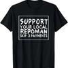 Lustiger Spruch Unterstützen Sie Ihren lokalen Pfänder Überspringen Sie 3 Zahlungen T-Shirt