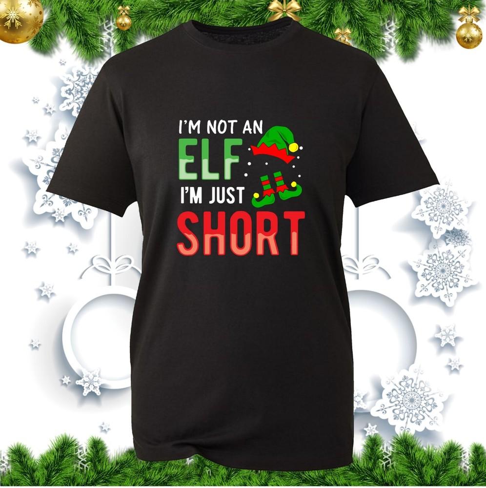 Im Not An Elf Im Just Short TShirt Christmas Novelty Funny Xmas Elf Tee Top