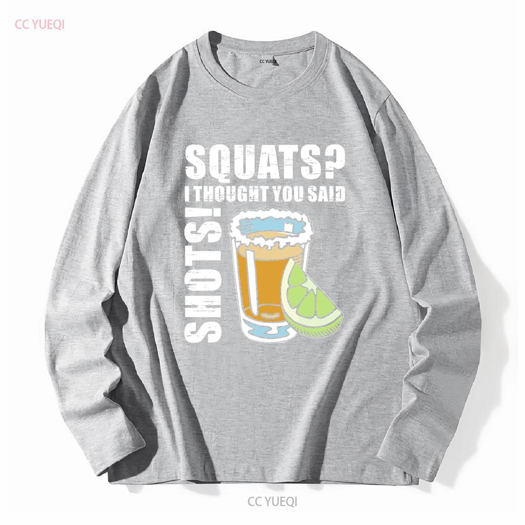 Squats I Thought You Said Shots Funny Drinking Lovers T Shirt vintage Washed Casual homme Stretched Slightly Breathable