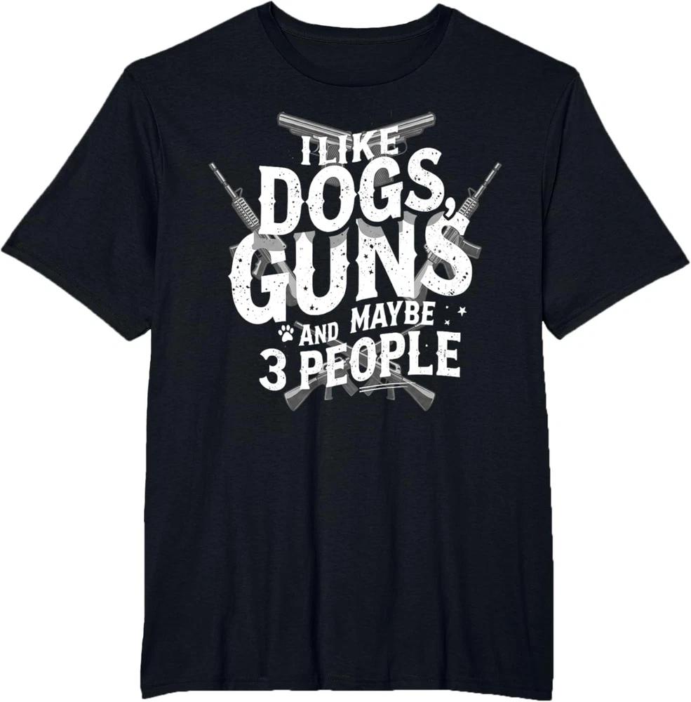 I Like Dogs Guns and Maybe 3 People Funny Dog Joke Vintage T-Shirt