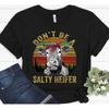 Don T Be A Salty Heifer Lover Cow Funny For Unisex Shirt