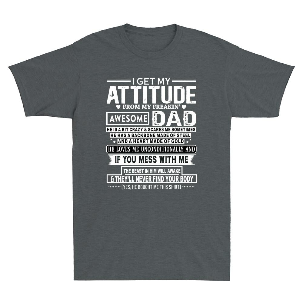 I Get My Attitude From My Freaking Awesome Dad Shirt Funny Vintage Men T-shirt L