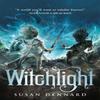 Witchlight by Susan Dennard Hardback Book 9781529030358