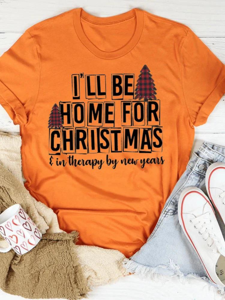 I'LL BE HOME FOR CHRISTMAS Print Women T Shirt Short Sleeve O Neck Loose Women Tshirt Ladies Tee Shirt Tops Camisetas Mujer