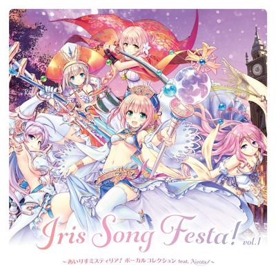 Iris Song Vocal Collection Festa! Vol.1 ~Iris Mysteria! Feat. Airots~