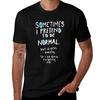 Pretend To Be Normal Dark Tshirt Lightweight Gym Training Tshirt