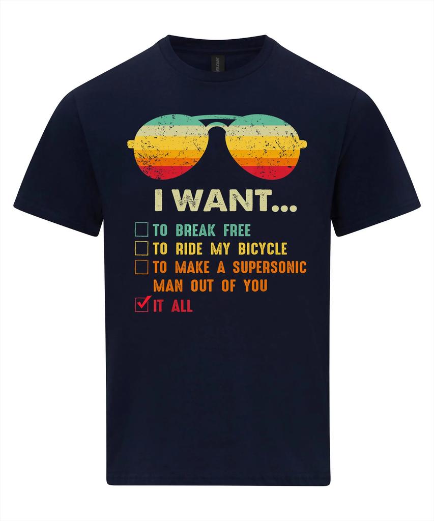 I Want It All To Break Free T-Shirt Graphic T Shirts Retro Streetwear High-quality Crew-neck Short-sleeved Men's T-shirt