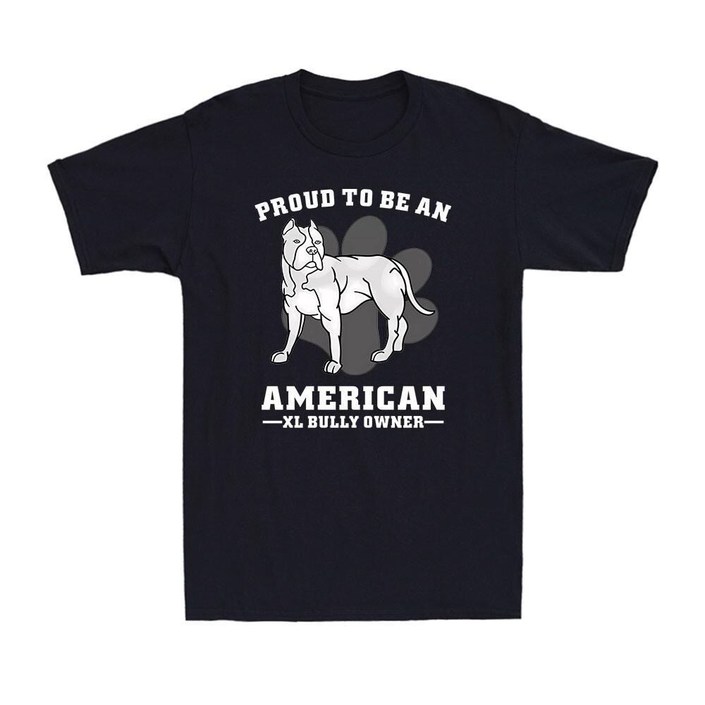 Proud American Bully Lover Dog Pet Pitbull Satire Men s Cotton T-Shirt XXXXL