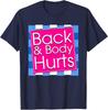 Funny Back Body Hurts Tee Quote Exercise Workout Gym Top T-Shirt