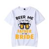 Beer Me I'm Father of The Bride Summer Tshirts Black T Shirt Men Clothes Funny Graphic Tshirt Harajuku Shirt Hip Hop T-shirts