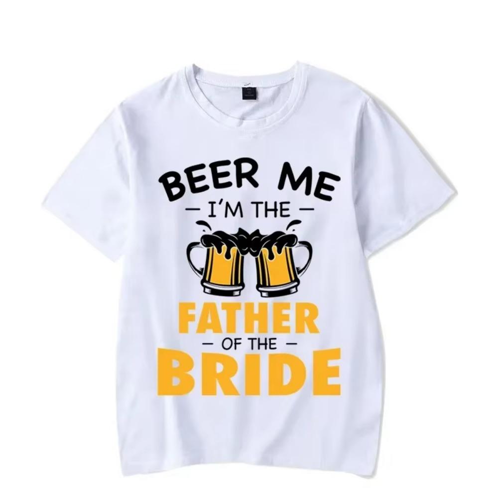 Beer Me I'm Father of The Bride Summer Tshirts Black T Shirt Men Clothes Funny Graphic Tshirt Harajuku Shirt Hip Hop T-shirts