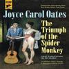 Triumph of the Spider Monkey by Joyce Carol Oates Paperback Book 9781785656774