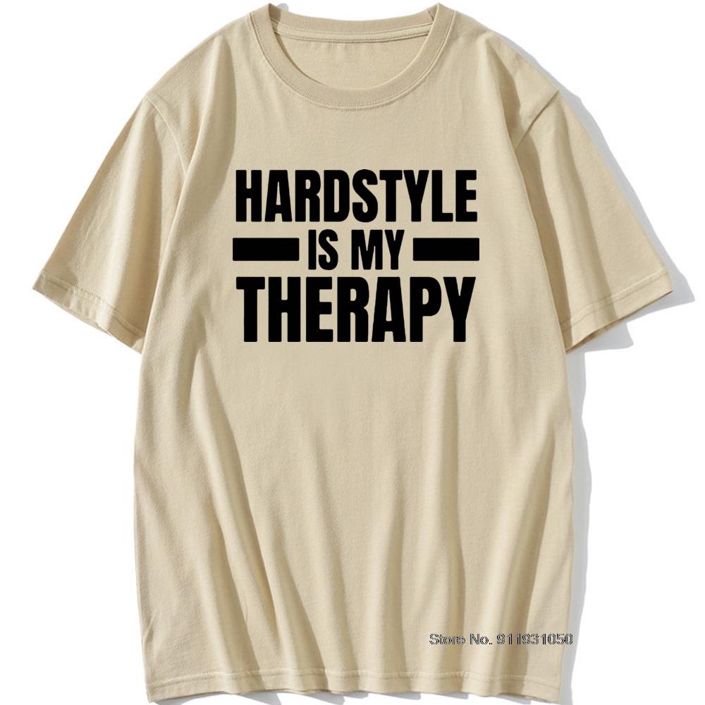 Cool Hardstyle Is My Therapy T Shirt Man O-Neck Music Hardcore Dance DJ Party T-Shirt for Men Vintage Hiphop