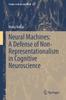 Libro Neural Machines: A Defense of Non-Representationalism In Cognitive Neuroscience : 22